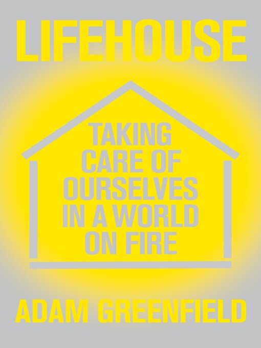 Title details for Lifehouse by Adam Greenfield - Available